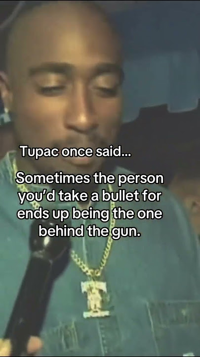 Tupac once said…