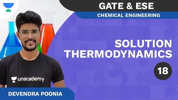 Solution Thermodynamics: Practice Session - 6 | CH |GATE & ESE | Devendra Poonia  | Unacademy Accord