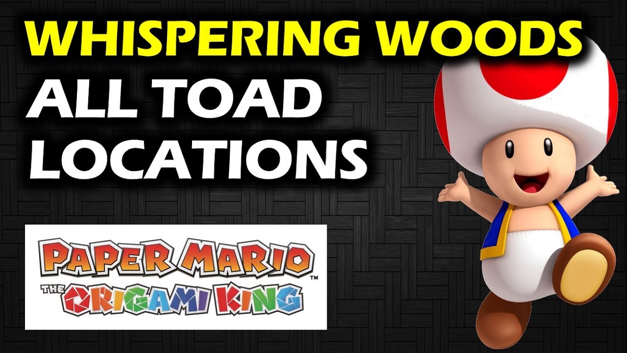 Whispering Woods: All Toad Locations | Collectibles Guide | Paper Mario ...