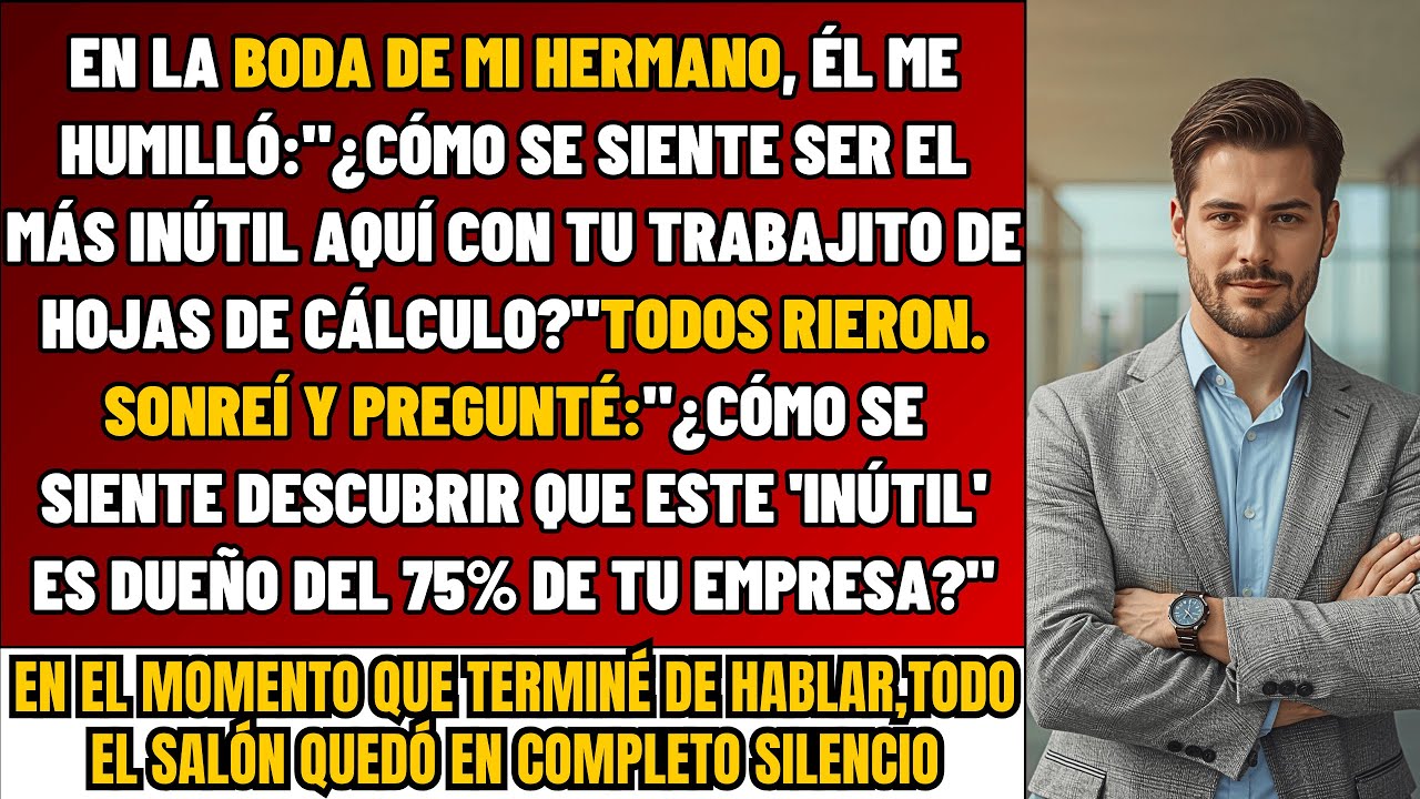 En La Boda De Mi Hermano, Se Burló: '¿Qué Se Siente Ser El Más INÚTIL Aquí?'— Yo Pregunté: '¿Cómo…?'