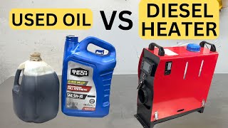 Unfiltered 100% Waste Oil Vs Stock Diesel Heater