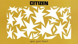 Citizen - "Open Your Heart" (Official Audio) chords