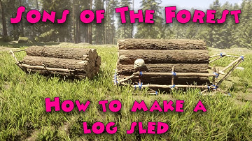 Sons of The Forest - How to make a Log Sled