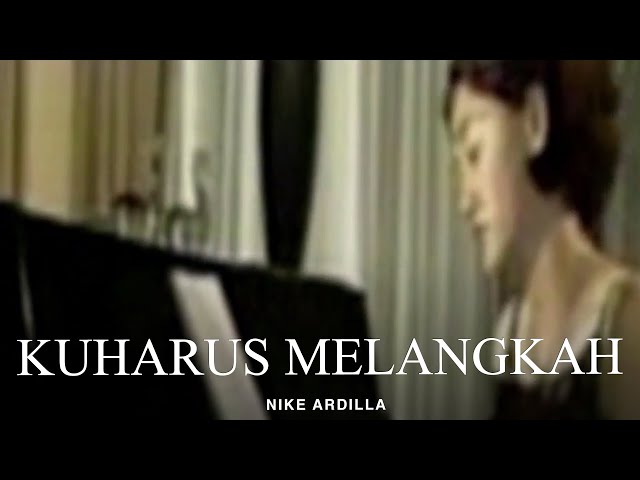 Nike Ardilla - Kuharus Melangkah (Remastered Audio) class=