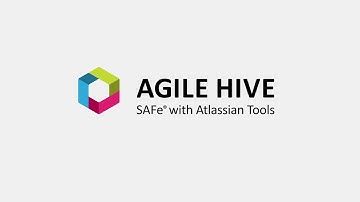 Agile Hive - SAFe® with the Atlassian tools Jira & Confluence