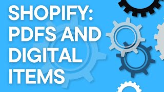 Shopify Tutorial: How to Sell PDFs & Digital Products With Shopify's Digital Downloads app