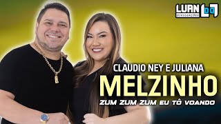 CLAUDIO NEY E JULIANA - MELZINHO (ZUM ZUM ZUM) | MÚSICA NOVA 2025