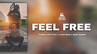 Feel Free  - Gasa Riddim x Yohma Lapit Poli x Luckyman