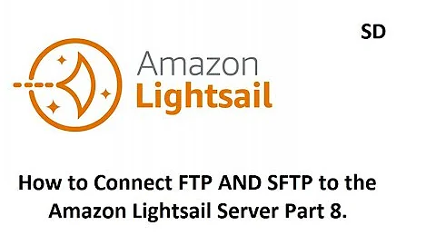 How to Connect FTP AND SFTP to the Amazon Lightsail Server Part 8