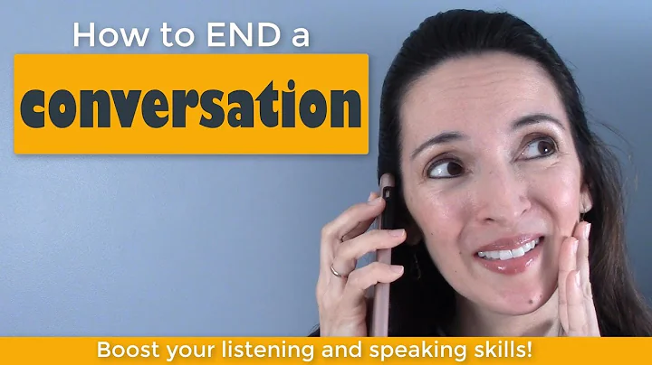 Conversation Skills: How to End a Conversation "I gotta get going" and more!