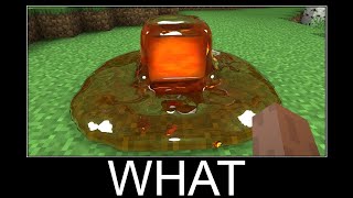 Minecraft realistic wait what meme, Lava, Water, Slime #584