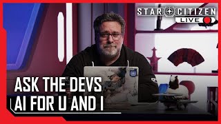 Star Citizen Live: Ask the Devs - AI for U and I