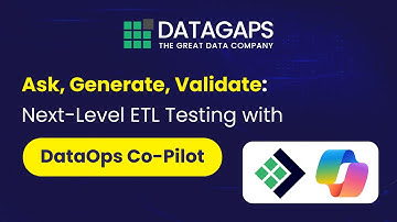 Ask, Generate, Validate: Next-Level ETL Testing with DataOps Co-Pilot