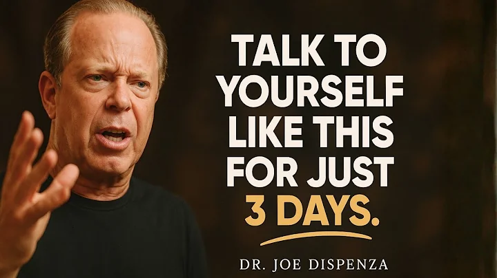 TALK TO YOURSELF LIKE THIS FOR JUST 3 DAYS 2.0 | Joe Dispenza Motivation
