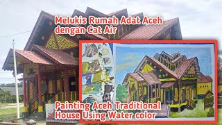 MELUKIS RUMAH ACEH DI TAMAN SAFIATUDIN MENGGUNAKAN CAT AIR|PAINTING ACEH'S HOUSE IN SAFIATUDIN PARK