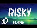 Elaine - Risky (Lyrics) Mix Lyrics