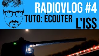 RadioVlog #4: Tuto complet pour écouter la station spatiale internationale