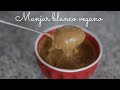 MANJAR BLANCO VEGANO CON 3 INGREDIENTES (FÁCIL)