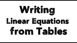 Writing Linear Equations from Tables