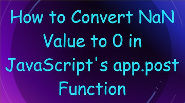 How to Convert NaN Value to 0 in JavaScript