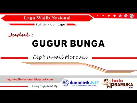  Lirik  Lagu  GUGUR BUNGA  Wajib Nasional Ciptaan Ismail Marzuki