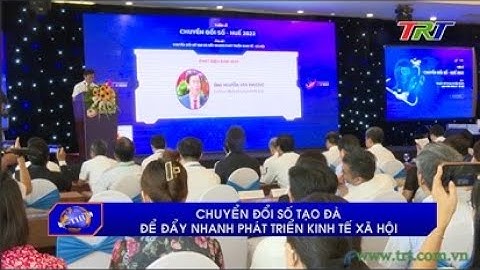 Chuyển đổi số tạo đà để đẩy nhanh phát triển kinh tế, xã hội