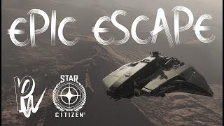 Star Citizen - Epic MSR Escape - Remaster