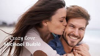 Crazy Love - Michael Bublé (tradução) HD