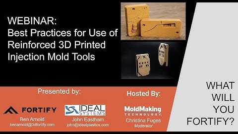 WEBINAR: Best Practices for Use of Reinforced 3D Printed Injection Mold Tools