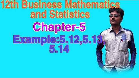 12th Business  Mathematics||Chapter-5||Example:5.12, 5.13, 5.14|