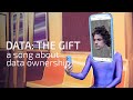 Data the gift  a song about data ownership
