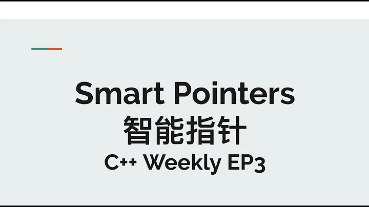 Smart Pointers 智能指针 - C++ Weekly EP3