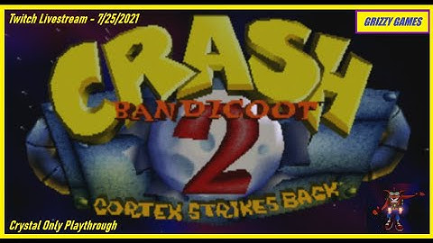 RETRO REVISIT 2021 - CRASH BANDICOOT 2 (PS1/PS3) Twitch Livestream - 7/25/2021 (CRYSTAL ONLY RUN)
