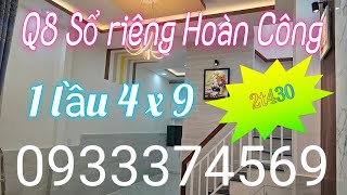 (373)💥Q8 Sổ riêng nhà mới xây dựng đẹp từng nét 1 lầu 2p ngủ 2 tolet 4 x 9 giá 2t430 ĐT0933374569