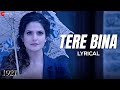 Tere Bina (Lyrical) - Arijit Singh | 1921 🎶