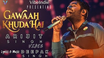 New Song 2025 | Gawaah Khuda Hai | Arijit Singh Vibes | Deepak Singh | New Bollywood Song 2025