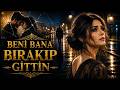 Beni Bana Bırakıp Gittin 
