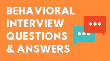 Sample Behavioral Interview Questions and Answers