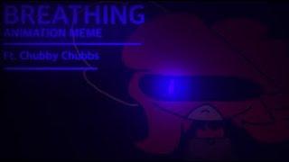 BREATHING // ANIMATION MEME // ft. Chubby chubbs // FLASHING