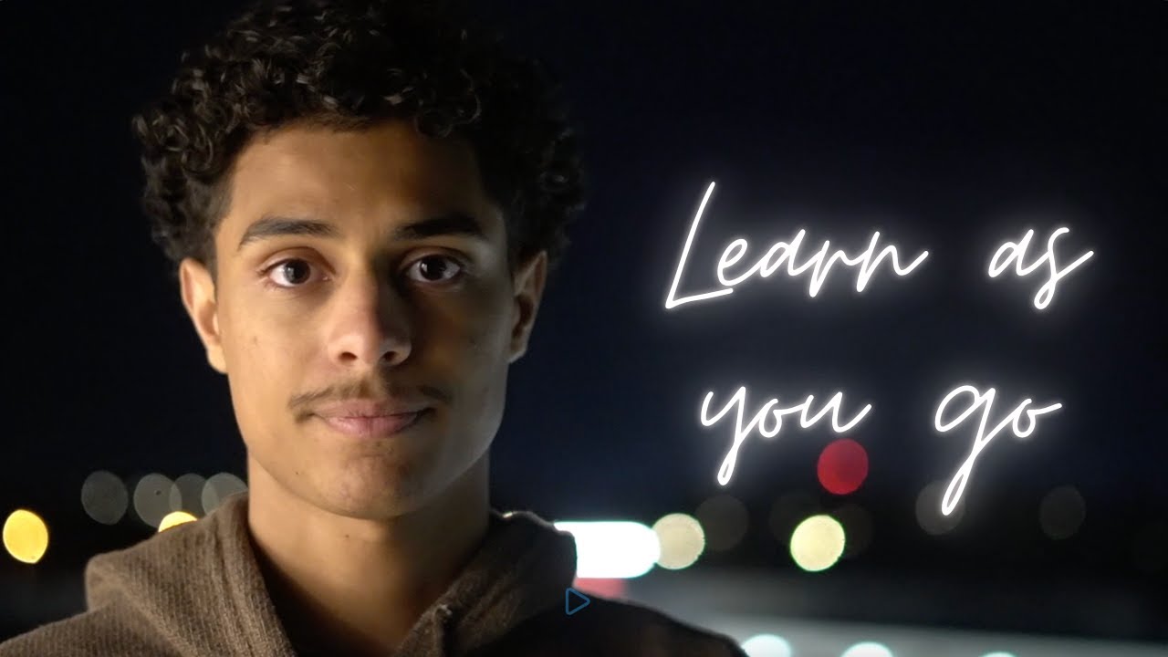 Learn as you go, Stop thinking ahead YouTube