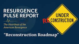 Resurgence Pulse Report #8 - "Reconstruction Roadmap" (End of Series 1)