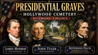 Presidential Gravesites and History at Hollywood Cemetery