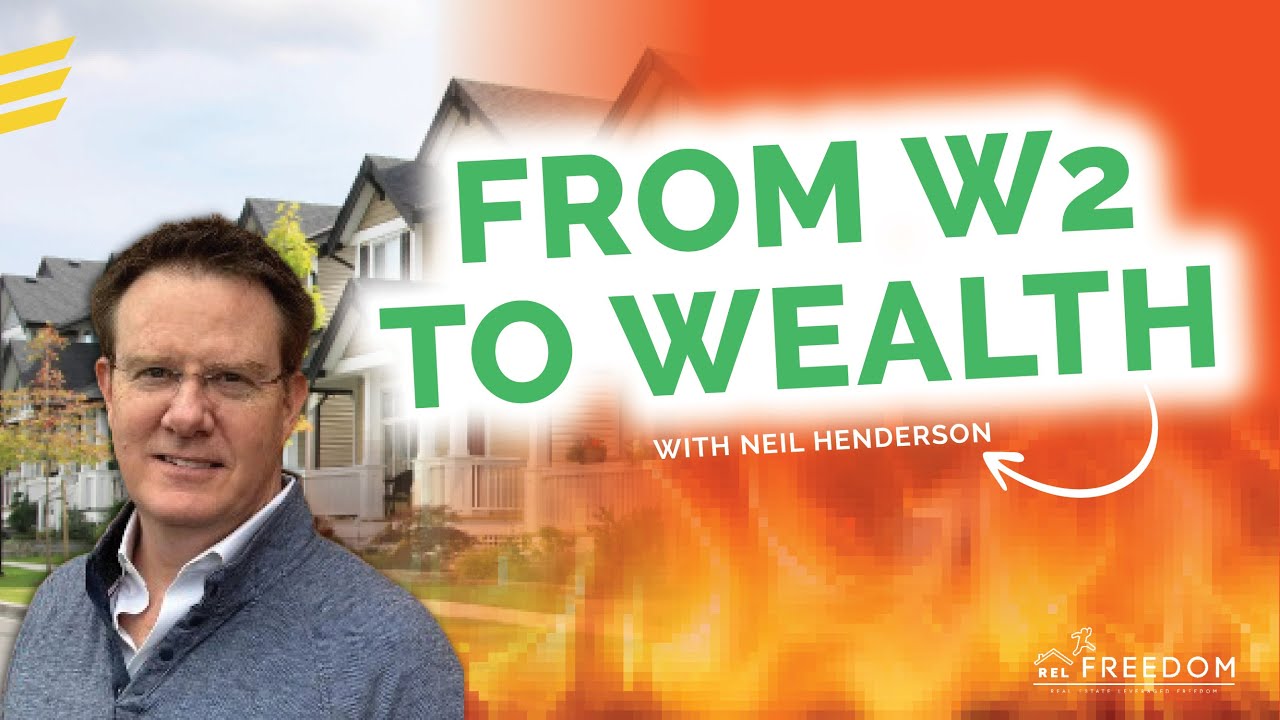 Neil Henderson - From W2 To Wealth