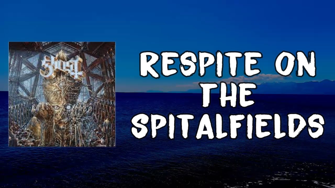 Watch Ghost - Respite On The Spitalfields (Lyrics) on YouTube Watch Ghost - Respite On The Spitalfields (Lyrics) on YouTube