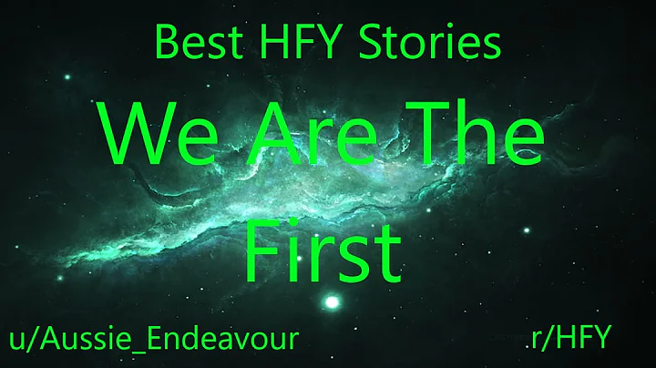 Best HFY Reddit Stories: We Are The First