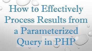 How to Effectively Process Results from a Parameterized Query in PHP