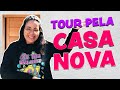 Tour pela CASA NOVA! Finalmente!!