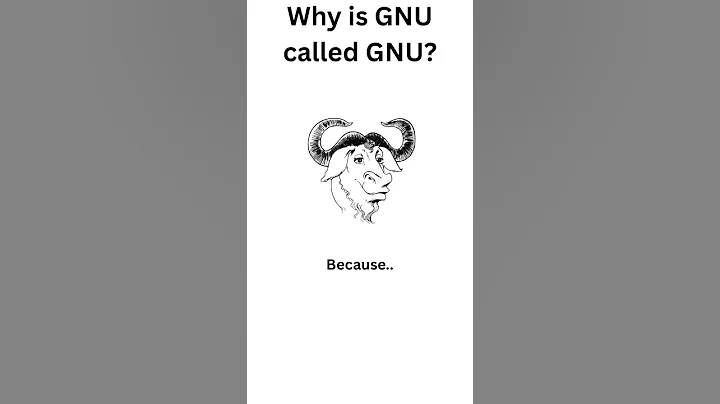 Why is GNU called GNU?