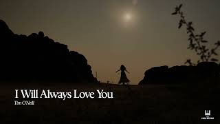 Famous Tim O'Neill - I Will Always Love You (Instrumental Version) Profile