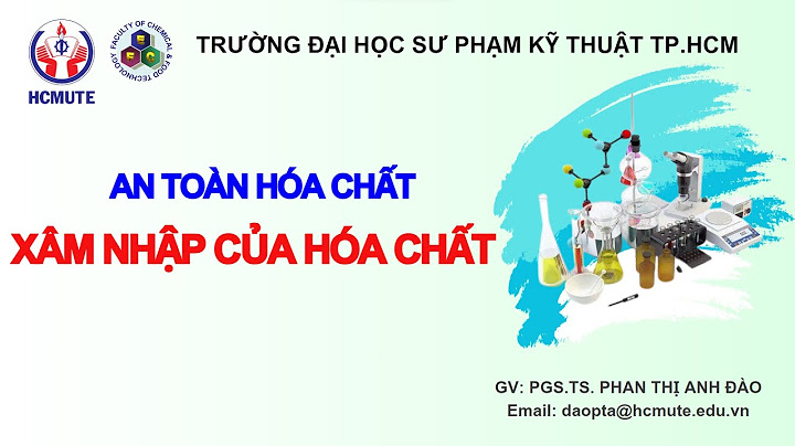 Hóa chất xâm nhập vào cơ thể qua mấy đường